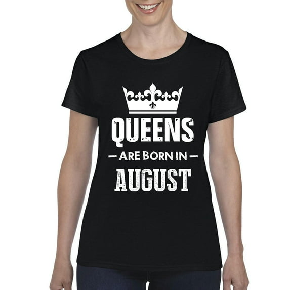 IWPF - Women's T-Shirt Short Sleeve - Birthday Gift Queens Are Born in August