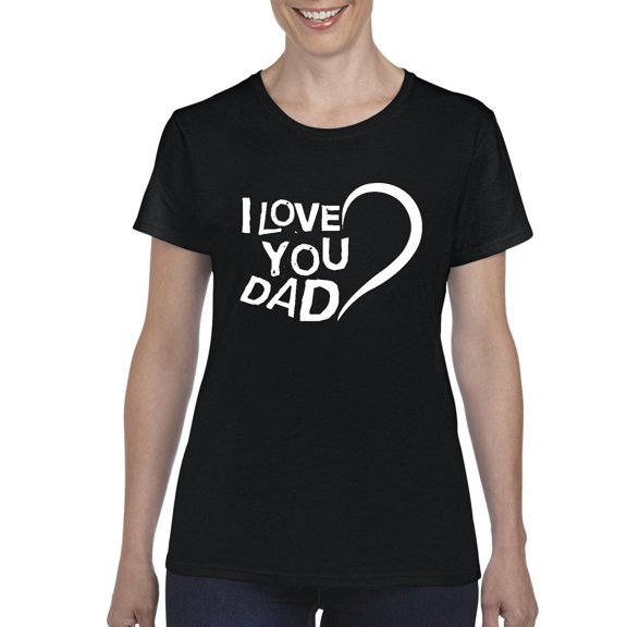 IWPF - Women's T-Shirt Short Sleeve - Dad I Love You