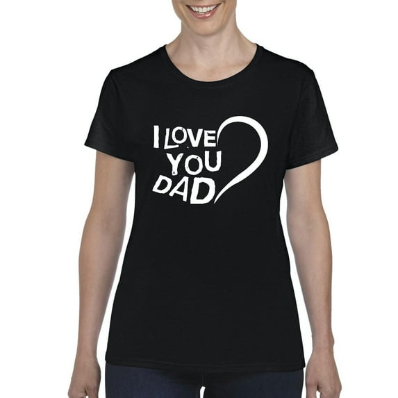 IWPF - Women's T-Shirt Short Sleeve - Dad I Love You