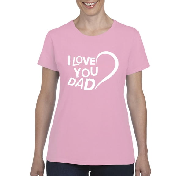 IWPF - Women's T-Shirt Short Sleeve, up to Women Size 3XL - Dad I Love You