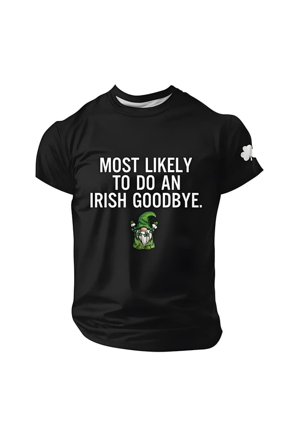 Most Likely to Do an Irish Goodbye St. Patricks' Day T-Shirt for Men Classic Short Sleeve Tees Crew Neck Slim Fit Tops Black S