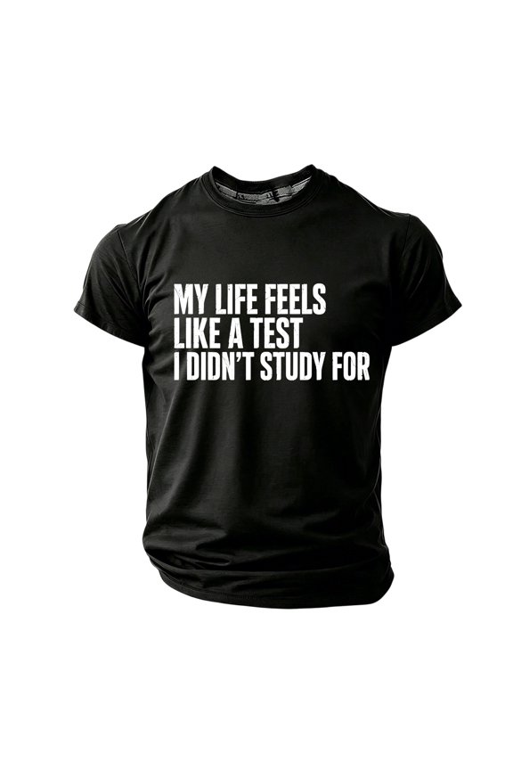 My life feels like a test I didn't study for,Graphics Tees for Men Novelty Funny T-Shirts Humor Tees Black M