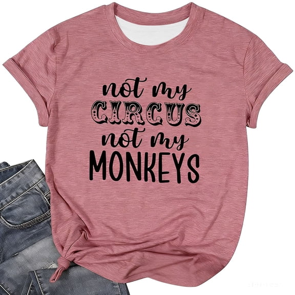 IWRICH Not My Circus Not My Monkeys Shirts for Women Animal Lover Monkey T-Shirt Funny Graphic Short Sleeve Tops Pink M