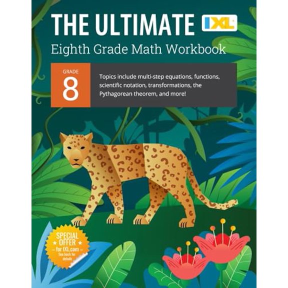 Pre-Owned IXL Ultimate Grade 8 Math Workbook: Algebra Prep, Geometry, Multi-Step Equations, Functions, Scientific Notation, Transformations, and the Pythagorean (Paperback) 1947569635 9781947569638