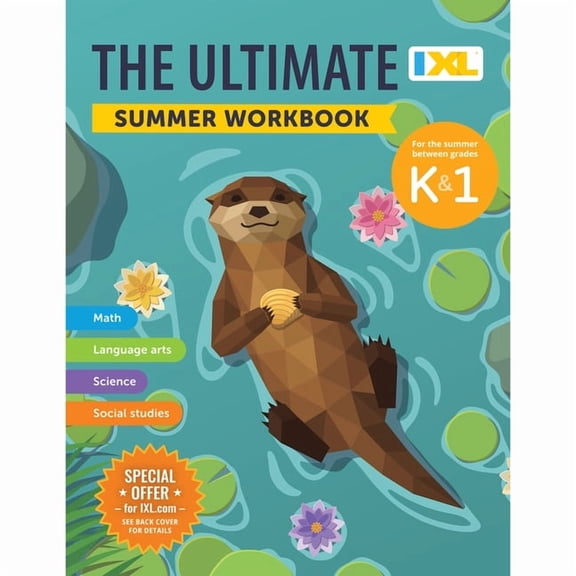 IXL Ultimate Summer Workbooks The IXL Ultimate Summer Workbook: For the Summer Between Kindergarten & Grade 1, (Paperback)