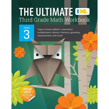 IXL Ultimate Workbooks The Ultimate Grade 3 Math Workbook: Multiplication, Division, Addition, Subtraction, Fractions, Geometry, Measurement, M, (Paperback)