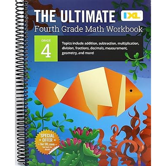 IXL Ultimate Workbooks The Ultimate Grade 4 Math Workbook: Multi-Digit Multiplication, Long Division, Addition, Subtraction, Fractions, Decimal, (Spiral Bound)