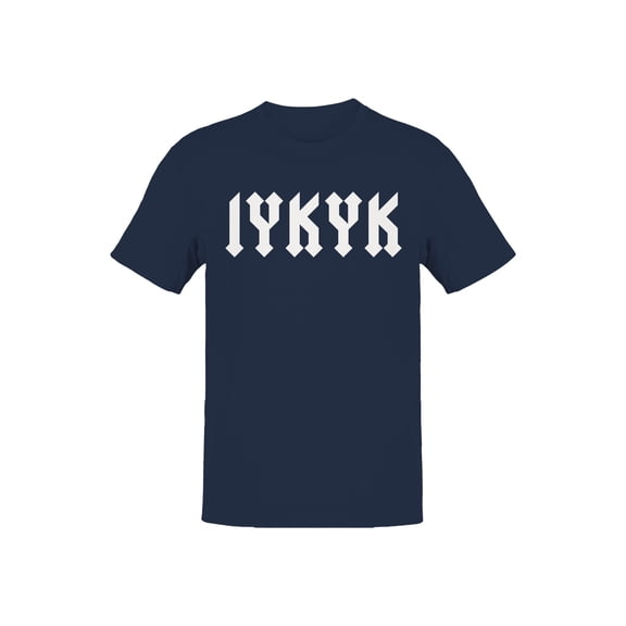 IYKYK Gothic Font Design Men's T-shirt