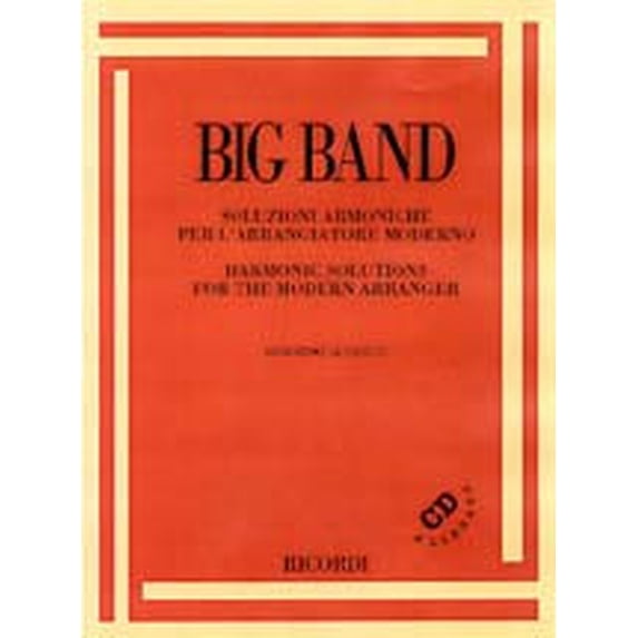 Iacchini, Giuseppe: BIG BAND. SOLUZIONI ARMONICHE PER L'ARRANGIATORE MODERNO / CON CD / Ricordi / 2002