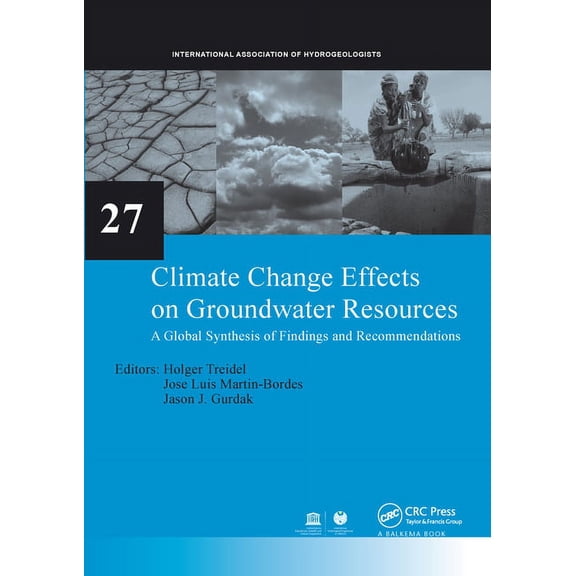 Iah - International Contributions to Hyd Climate Change Effects on Groundwater Resources: A Global Synthesis of Findings and Recommendations, (Paperback)