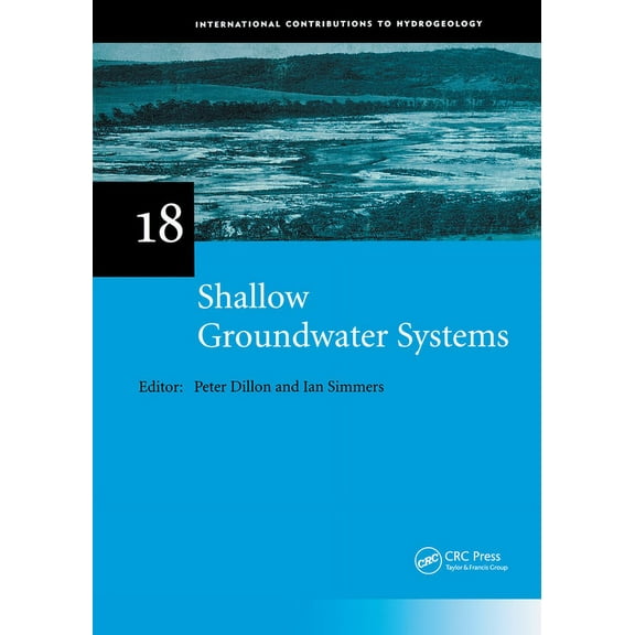 Iah - International Contributions to Hyd Shallow Groundwater Systems: Iah International Contributions to Hydrogeology 18, (Paperback)