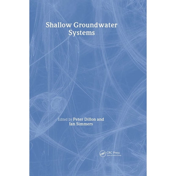 Iah - International Contributions to Hyd Shallow Groundwater Systems: Iah International Contributions to Hydrogeology 18, (Hardcover)