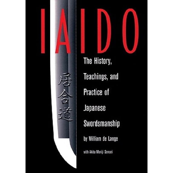 Pre-Owned Iaido: History, Teaching & Practice Of Japanese Swordsmanship (Paperback) 0834805006 9780834805002