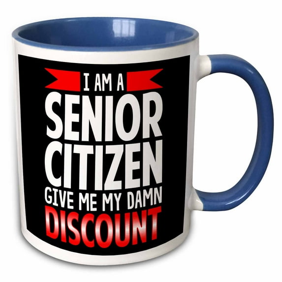 3drose, Iam a Senior Citizen Give Me My Damn Discount Funny Quotes, 11oz Two-tone Blue Mug