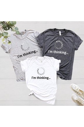 Iamp39m Thinking Shirt Hacker Gift Current Slogan Tees Loading TShirt Programmer Clothing