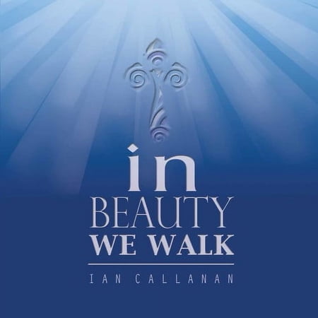 Ian Callanan - In Beauty We Walk - Music & Performance - CD