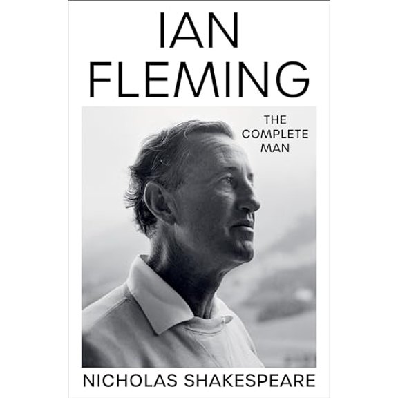 Pre-Owned Ian Fleming: The Complete Man (Hardcover) 0063012243 9780063012240
