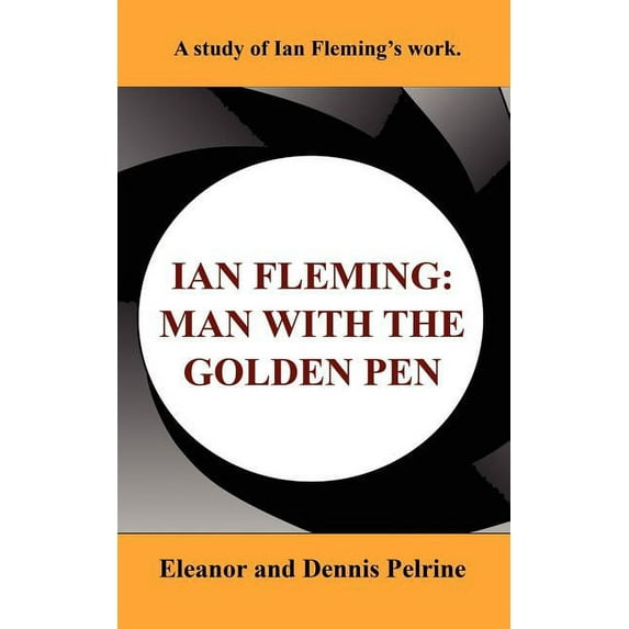 Ian Fleming: The Man with the Golden Pen, (Paperback)