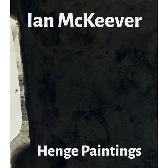 Ian McKeever Henge Paintings Jon Wood,Ian McKeever,Paul Moorhouse (Paperback)