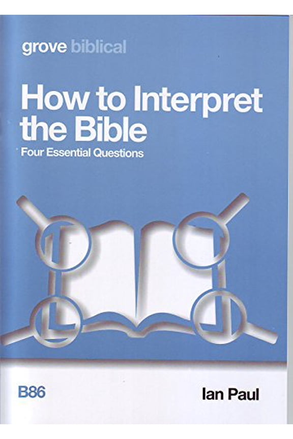Ian Paul How to Interpret the Bible: Four Essential Questions (Paperback)