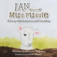 thumbnail image 1 of Ian and the Mud Puddle: A Story of Redemption and Friendship, (Paperback), 1 of 1