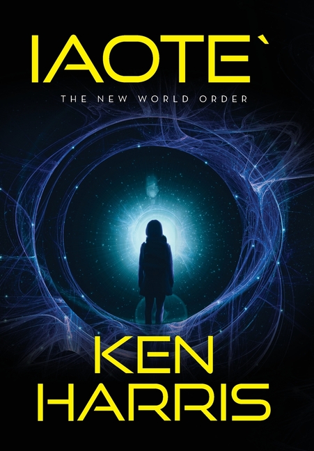 Iaote`: The New World Order, (Hardcover)