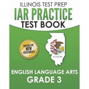 IAR Practice Test Book English Language Arts Grade 3 Preparation for the Illinois Assessment of Readiness ELA Test, Paperback