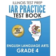 IAR Practice Test Book English Language Arts Grade 4 Preparation for the Illinois Assessment of Readiness ELA Test, Paperback