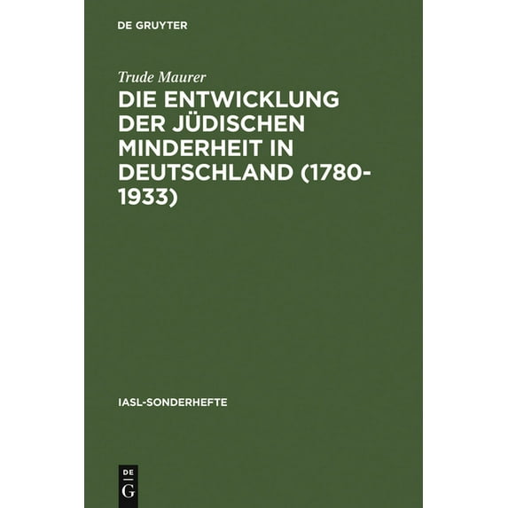 Iasl-Sonderhefte Die Entwicklung der jüdischen Minderheit in Deutschland (1780--1933), Book 4, (Hardcover)