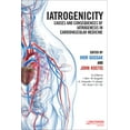 thumbnail image 1 of Iatrogenicity : Causes and Consequences of Iatrogenesis in Cardiovascular Medicine (Paperback), 1 of 2
