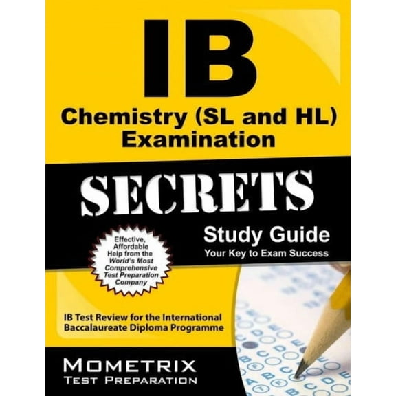 IB Chemistry (SL and HL) Examination Secrets Study Guide: IB Test Review for the International Baccalaureate Diploma Programme