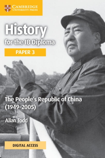 Ib Diploma History for the IB Diploma Paper 3 the People's Republic of China (1949-2005) Coursebook with Digital Access (2 Years), (Paperback)