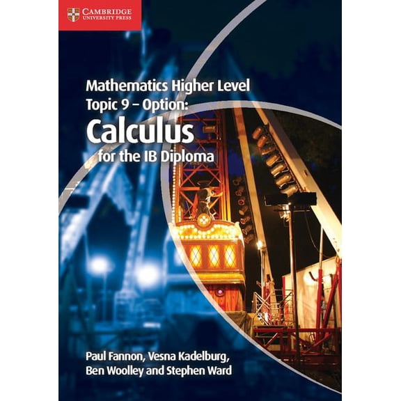 Ib Diploma Mathematics Higher Level for the IB Diploma Option Topic 9 Calculus, (Paperback)