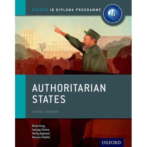 Pre-Owned Ib Diploma Program Authoritarian States: IB History Course Book: Oxford IB Diploma Program, (Paperback)