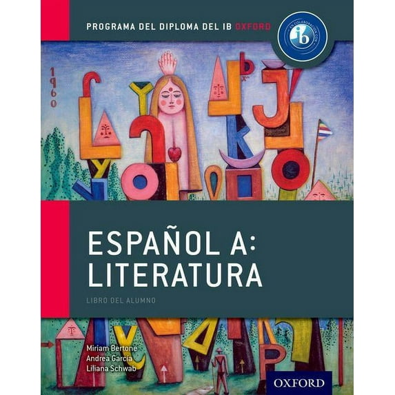 Ib Diploma Program Espanol A: Literatura, Libro del Alumno: Programa del Diploma del IB Oxford, (Paperback)