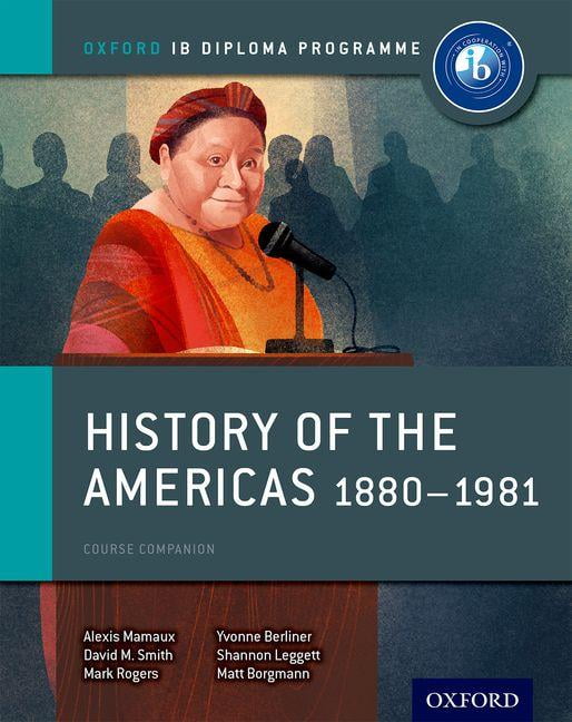 Ib Diploma Program History of the Americas 1880-1981: IB History