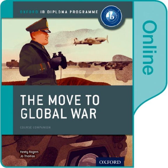 Ib Diploma Program The Move to Global War: IB History Online Course Book: Oxford IB Diploma Program, (Audiobook Download)