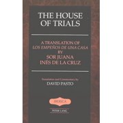 Ib rica The House of Trials A Translation of "Los empe os de una casa" by Sor Juana Ines de la Cruz- Translation and , Book 21, Paperback