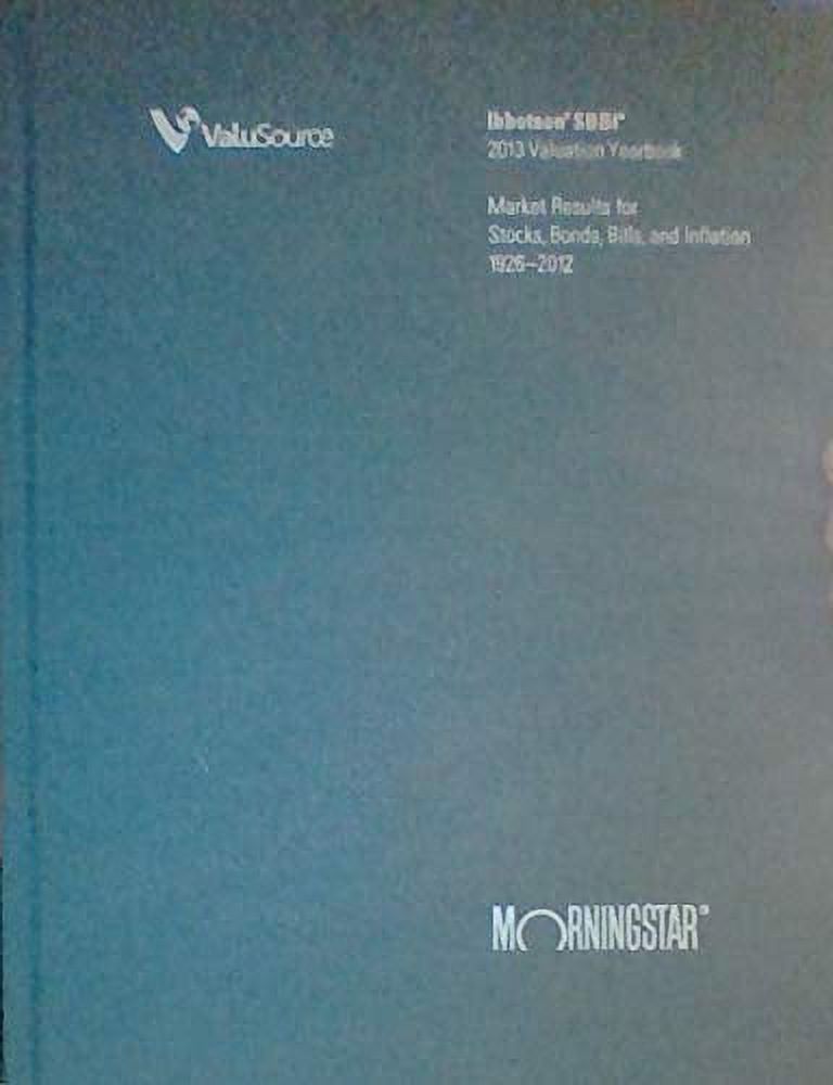 Ibbotson SBBI Valuation Yearbook 2013 Market Results for Stocks, Bonds