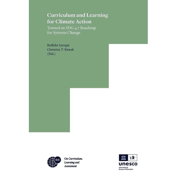 Curriculum and Learning for Climate Action: Toward an Sdg 4.7 Roadmap for Systems Change, (Paperback)