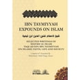 thumbnail image 1 of Ibn Taymiyyah Expounds on Islam: Selected Writings of Shaykh Al Islam Taqi Ad Din Ibn Taymiyyah on Islamic Faith, Life and Society, 1 of 1