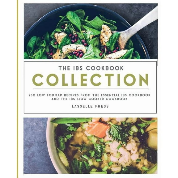 The IBS Cookbook Collection: 250 Low Fodmap Recipes from the Essential IBS Cookbook and the IBS Slow (Paperback) by Lasselle Press