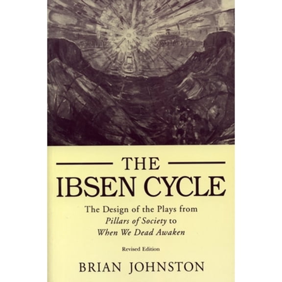 Pre-Owned Ibsen Cycle: The Design of the Plays from Pillars of Society to When We Dead Awaken (Paperback) 0271008741 9780271008745