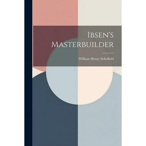 Ibsen's Masterbuilder, (Paperback)
