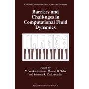 Icase Larc Interdisciplinary Science and Barriers and Challenges in Computational Fluid Dynamics, Book 6, Paperback