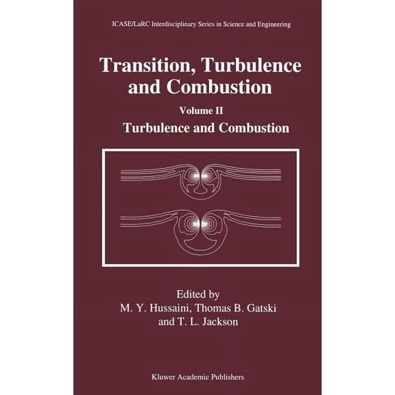 Icase Larc Interdisciplinary Science and Transition, Turbulence and Combustion: Volume II: Turbulence and Combustion, Book 2, (Hardcover)