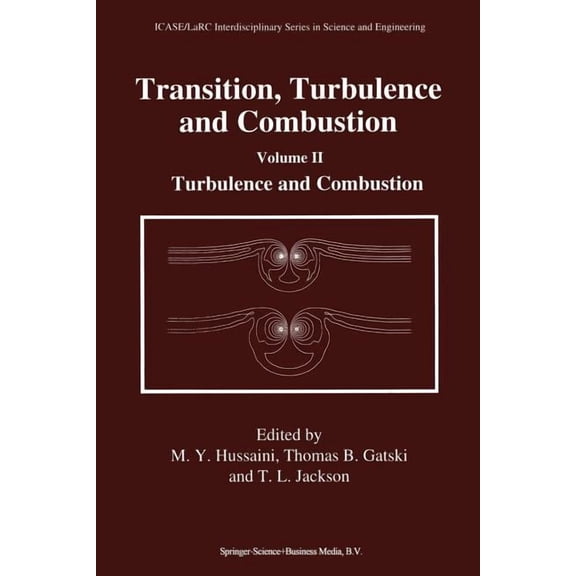 Icase Larc Interdisciplinary Science and Transition, Turbulence and Combustion: Volume II: Turbulence and Combustion, Book 2, (Paperback)