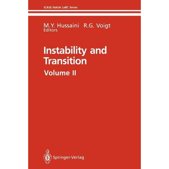 Icase/NASA Larc Instability and Transition: Materials of the Workshop Held May 15-June 9, 1989 in Hampton, Virginia Volume 2, (Paperback)