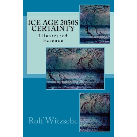Ice Age 2050s Certainty: Illustrated Science