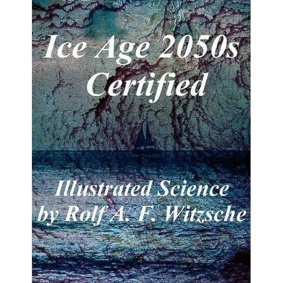 Ice Age 2050s Certified: Illustrated Science Exploration (Paperback)